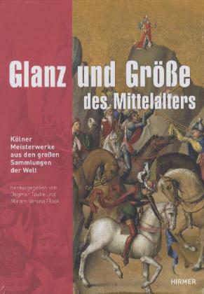 Glanz und Größe des Mittelalters © Cover Hirmer Verlag