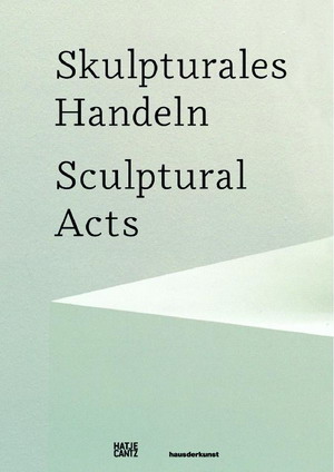 Skulpturales Handeln © Cover Hatje Cantz