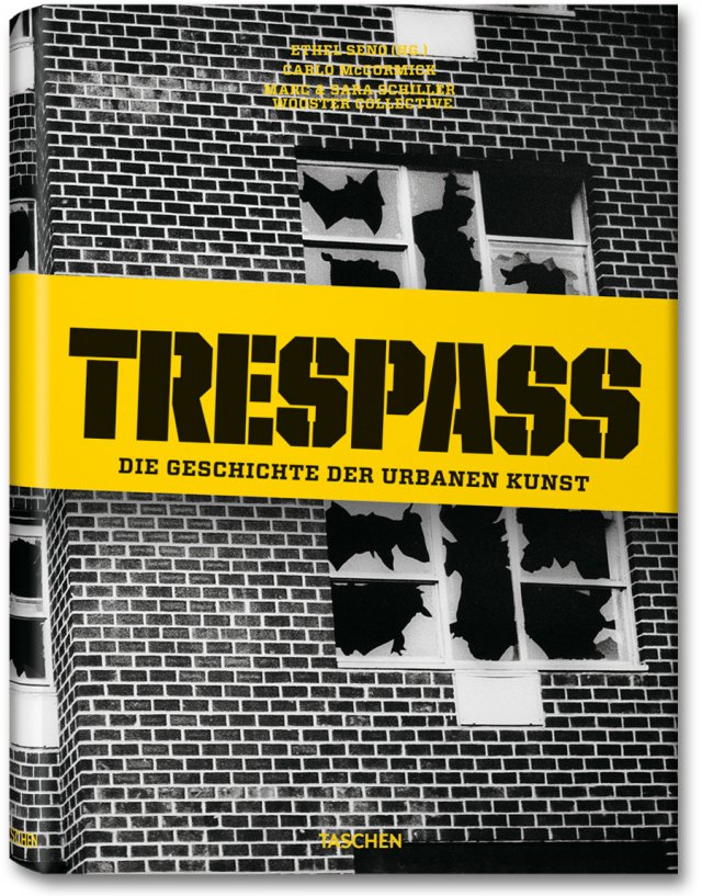 Trespass - Die Geschichte der urbanen Kunst © Cover Taschen Verlag