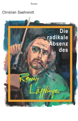 Die radikale Absenz des Ronny Läpplinger © Cover Walde & Graf