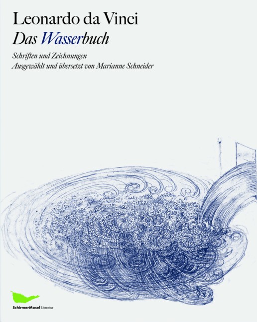 Leonardo da Vinci - Das Wasserbuch. Schriften und Zeichnungen © Cover Schirmer Mosel
