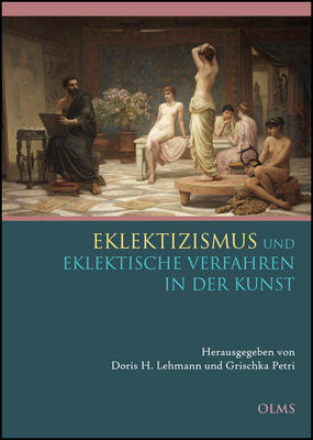 Eklektizismus und eklektische Verfahren in der Kunst © Cover Georg Olms Verlag