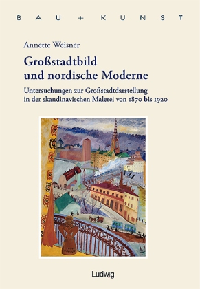 Großstadtbild und nordische Moderne © Verlag Ludwig