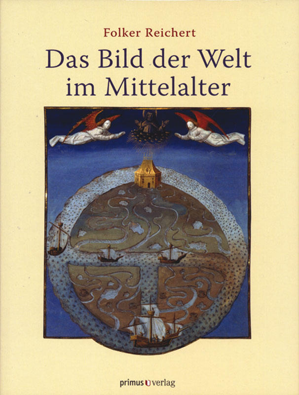 Folker Reichert: Das Bild der Welt im Mittelalter © Cover Primus Verlag