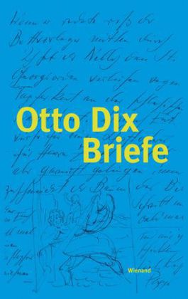 Otto Dix. Briefe © Cover Wienand Verlag