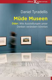 Tyradellis, Müde Museen © Cover edition Körber