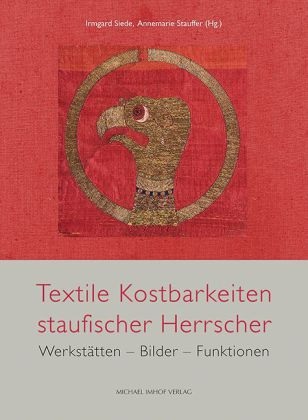 Textile Kostbarkeiten staufischer Herrscher © Cover Imhof Verlag