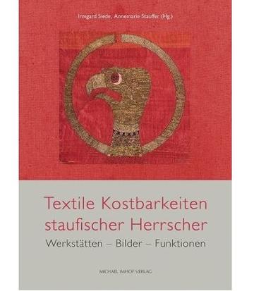Textile Kostbarkeiten staufischer Herrscher © Cover Imhof Verlag