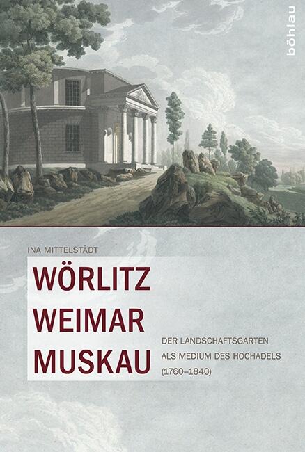 Wörlitz Weimar Muskau © Cover Böhlau
