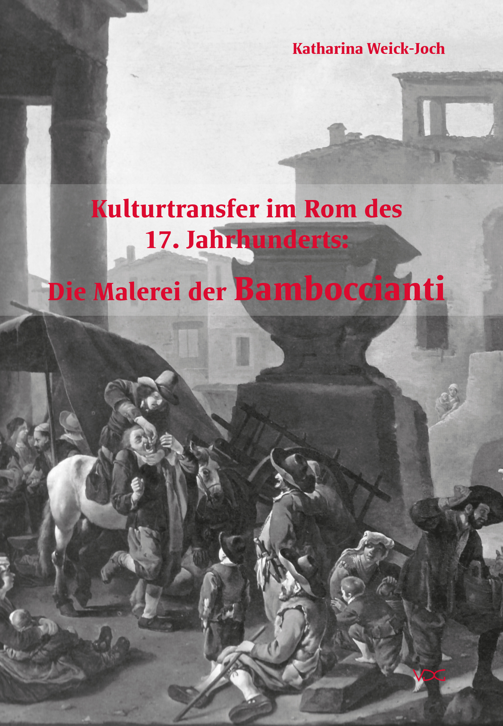Kulturtransfer im Rom des 17. jahrhunderts © Cover VDG Weimar