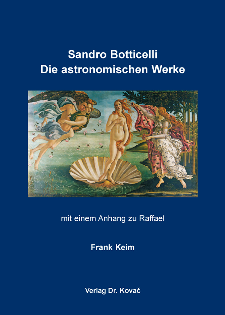 Sandro Botticelli.  Die Astronomischen Werke © Cover Verlag Dr. Kovac