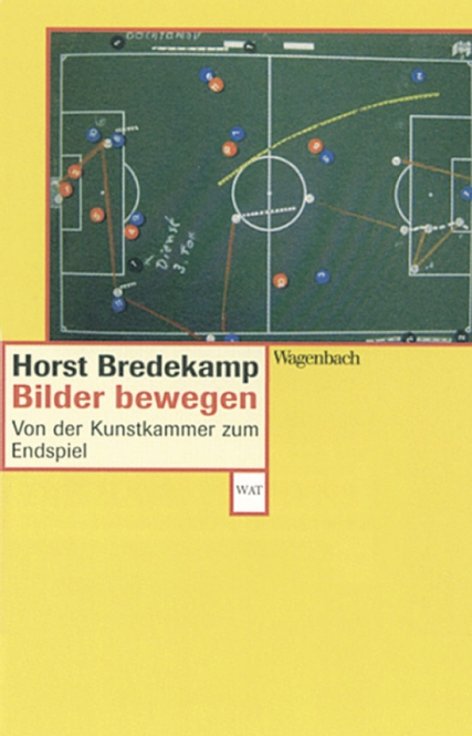 Bredekamp, Horst: Bilder bewegen. Von der Kunstkammer zum Endspiel © Cover Verlag Klaus Wagenbach