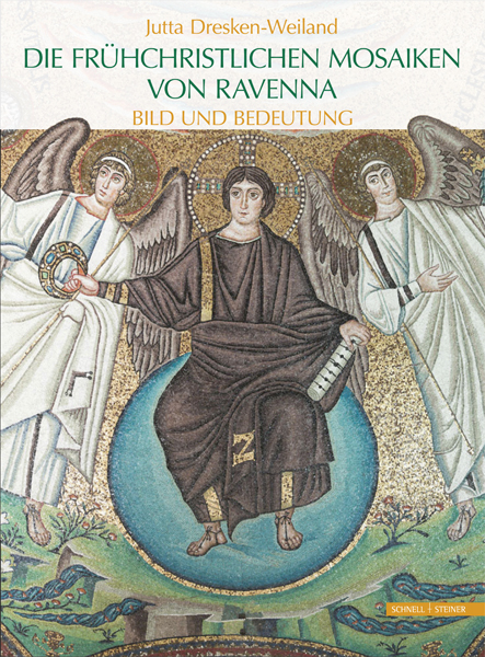 Die frühchristlichen Mosaiken von Ravenna © Cover Schnell + Steiner