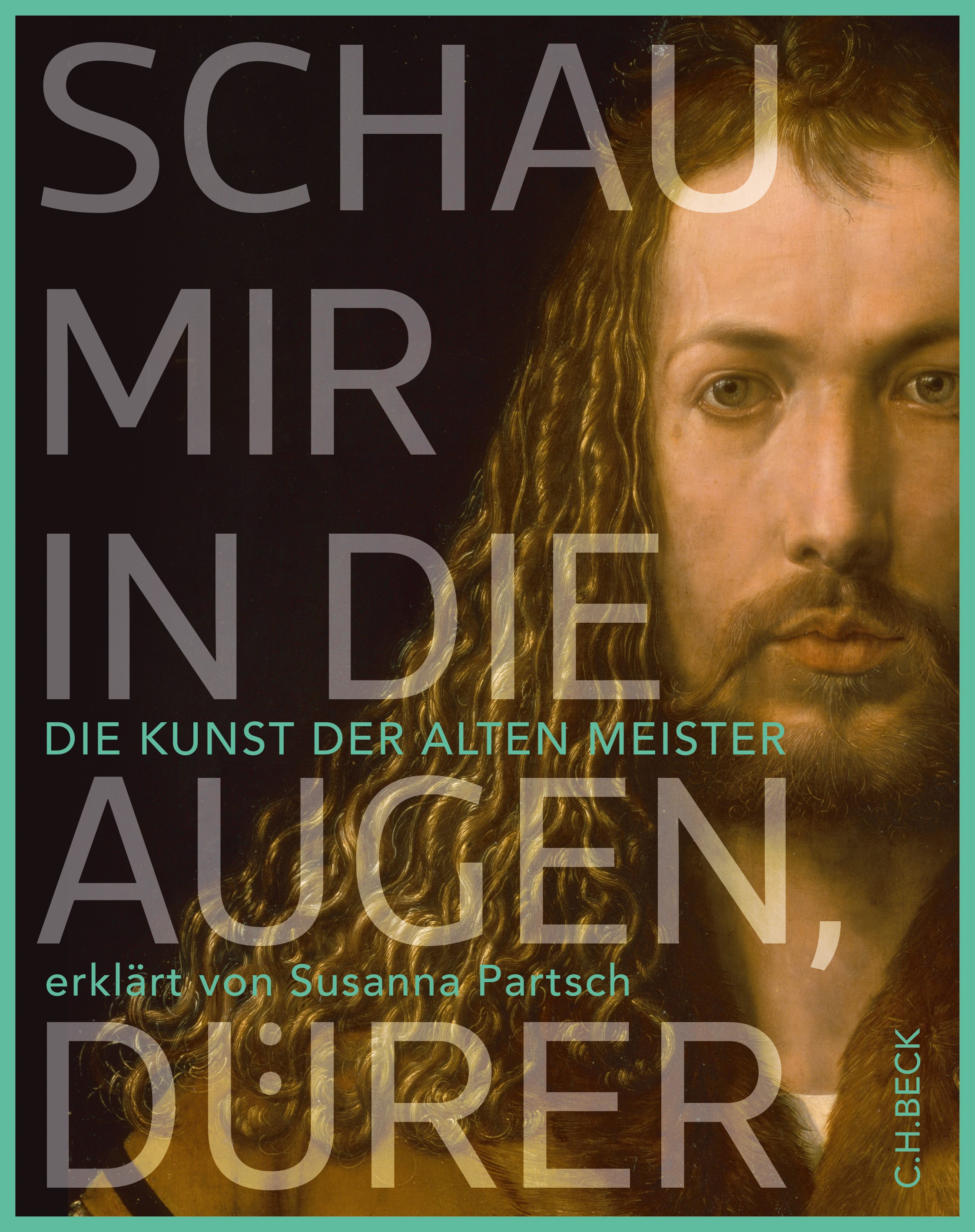 Schau mir in die Augen Dürer © Cover C.H. Beck