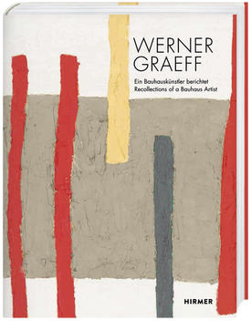Werner Graeff. Ein Bauhauskünstler berichtet © Cover Hirmer